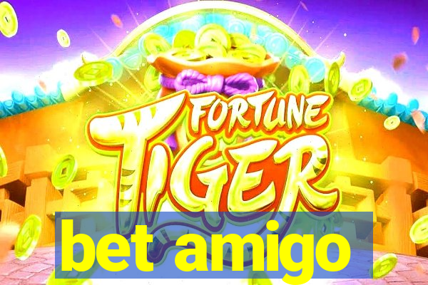 bet amigo